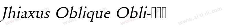 Jhiaxus Oblique Obli字体转换